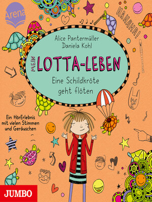 cover image of Mein Lotta-Leben. Eine Schildkröte geht flöten